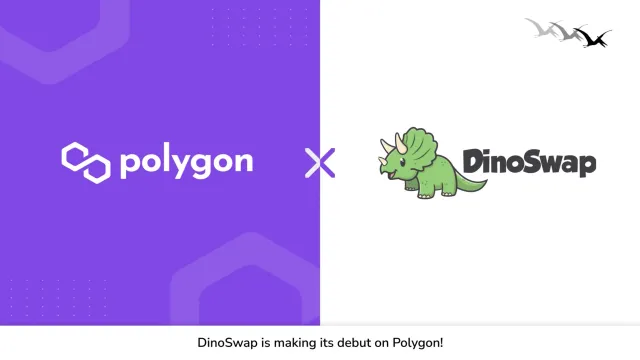 DinoSwap is making its debut with Polygon!