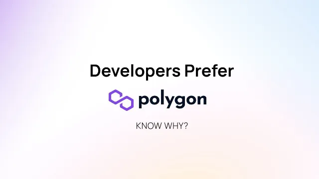 Why Web3 Developers Are Choosing Polygon Over Other Solutions