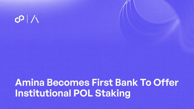 AMINA Bank Introduces Regulated Polygon (POL) Staking for Institutions