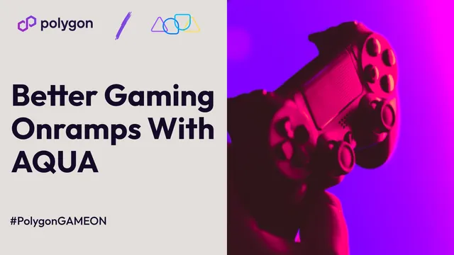 AQUA to Build Better Gaming Onramps to Web3 on Polygon