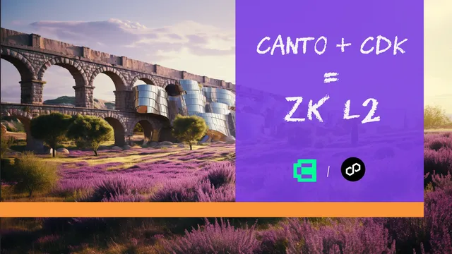 Canto to Migrate to a ZK L2 Powered by Polygon Chain Development Kit (CDK)