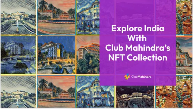 Generative AI Meets Great Masterpieces in Club Mahindra’s NFT Collection