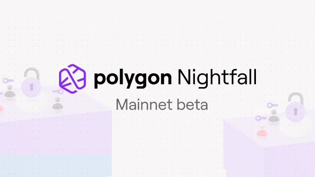 Introducing Polygon Nightfall Mainnet: Decentralized Private Transactions for Enterprise