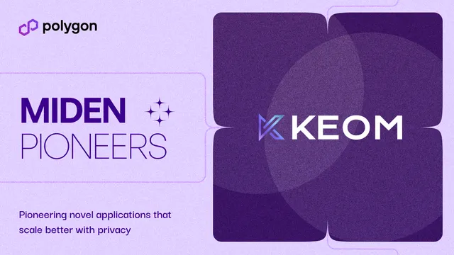 Miden Pioneers: Keom Is Reinterpreting DeFi with Zero Knowledge Rails