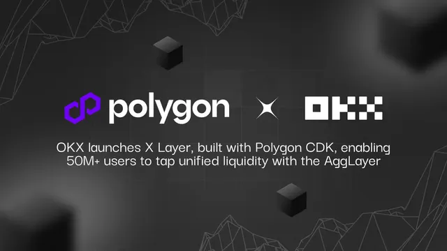 OKX Launches X Layer, Built with Polygon CDK, Enabling 50M+ Users to Tap Unified Liquidity of the Agglayer