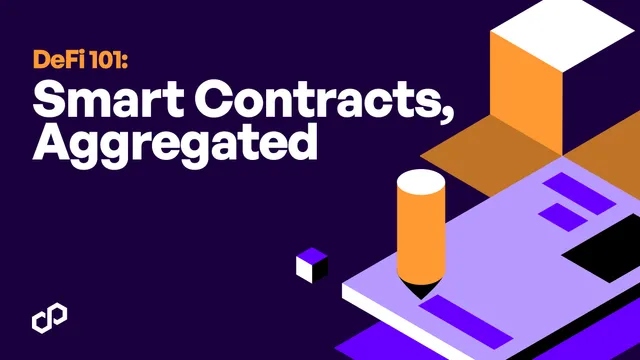Polygon DeFi 101: What Are Smart Contracts and How Will They Work in an Aggregated Network?