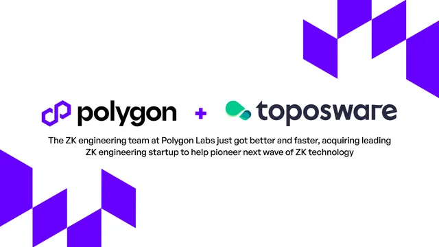 Polygon Labs Acquires Toposware, Leading ZK Engineering Startup, to Help Pioneer Next Wave of ZK Technology