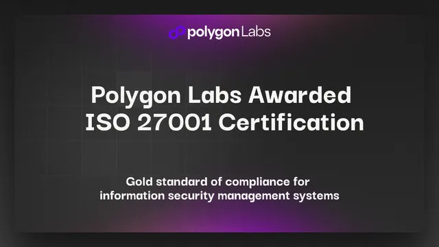 Polygon Labs Awarded ISO 27001 Certification, the Gold Standard of Compliance for Information Security Management Systems