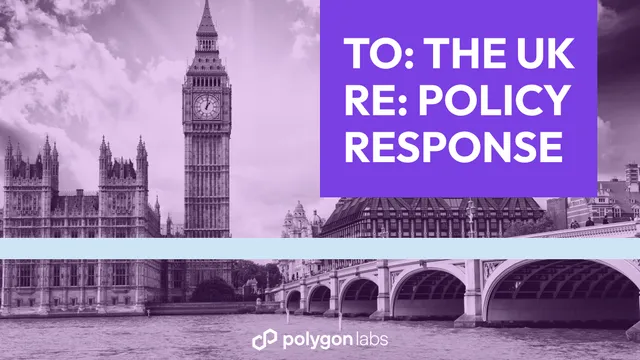 Polygon Labs’ Response to the UK’s Cryptoasset Consultation & Call for Evidence