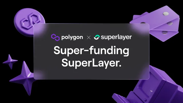 Polygon Leads $25 Million Fund For Web3 Venture Studio SuperLayer