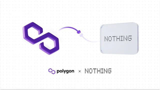 Polygon Partners With Tech Company Nothing to Enable Web3 Functionality