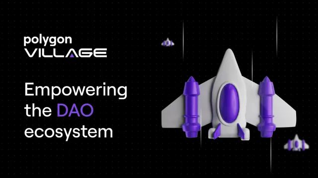 Polygon Village Turns Up the Volume on DAOs