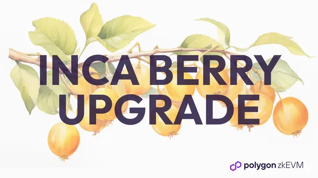 Polygon zkEVM: Inca Berry Upgrade Coming to Mainnet Beta