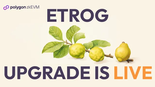 Polygon zkEVM: The Etrog Upgrade Is Live on Mainnet