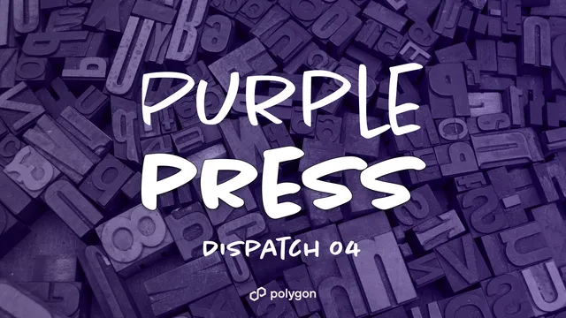 Purple Press Developer Dispatch 04