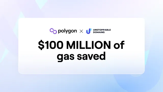 Unstoppable Domains Users Save $100 Million in Fees on Polygon