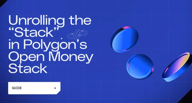 Unrolling the “Stack” in Polygon’s Open Money Stack