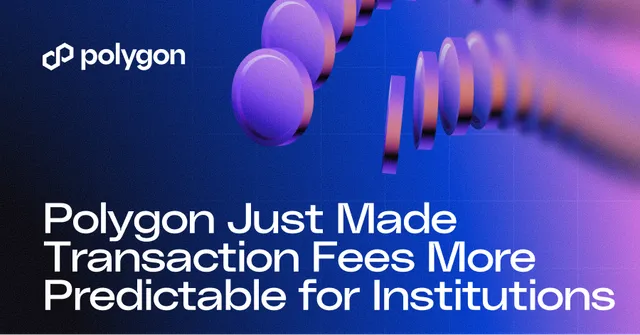 Polygon Just Made Transaction Fees More Predictable for Institutions