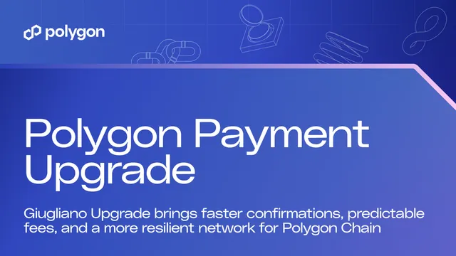 Giugliano Upgrade: Faster Confirmations, Predictable Fees, and a More Resilient Network for Polygon Chain