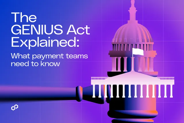 The GENIUS Act, Explained: What Enterprise Payment Teams Need to Know