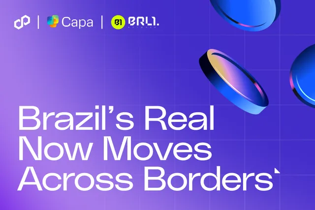 Brazil’s Real Now Moves Across Borders Without Touching Dollars as BRL1 joins Capa’s Onchain FX stack